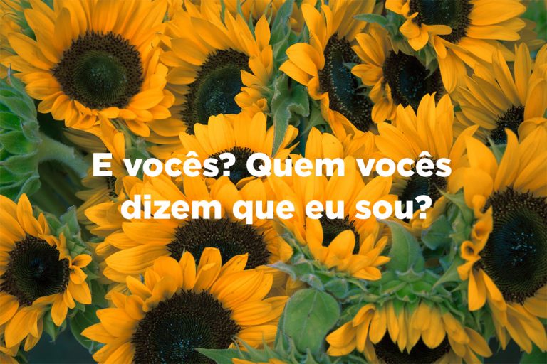 E vocês? Quem vocês dizem que eu sou? - Igreja de Deus | Ainda há lugar